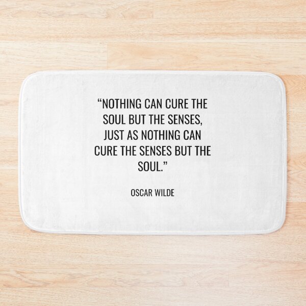 Item preview, Oscar Wilde - Nothing can cure the soul but the senses, just as nothing can cure the senses but the soul. designed and sold by SocraticQuotes.
