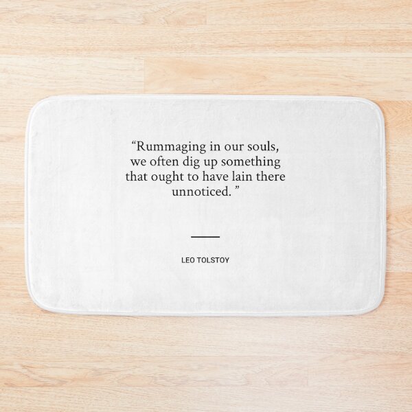 Item preview, Leo Tolstoy - Rummaging in our souls, we often dig up something that ought to have lain there unnoticed.  designed and sold by SocraticQuotes.