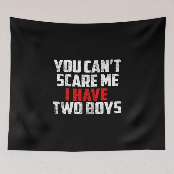 Item preview, You Can't Scare Me, I Have Two Boys , Funny Sons Mom Mommy Gift designed and sold by oussimakh.