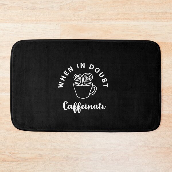 Item preview, When in doubt caffeinate - funny Coffee lover quote. designed and sold by Theleochick.