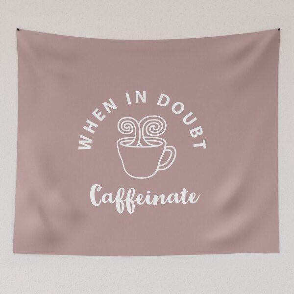 Item preview, When in doubt caffeinate - funny Coffee lover quote. designed and sold by Theleochick.