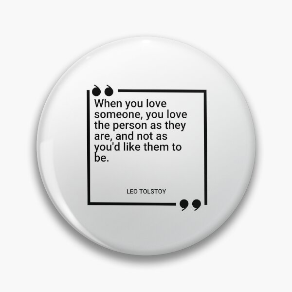 Item preview, Leo Tolstoy - When you love someone, you love the person as they are, and not as you'd like them to be. designed and sold by SocraticQuotes.