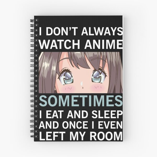 Item preview, I Don't Always Watch Anime designed and sold by NajoFashions.