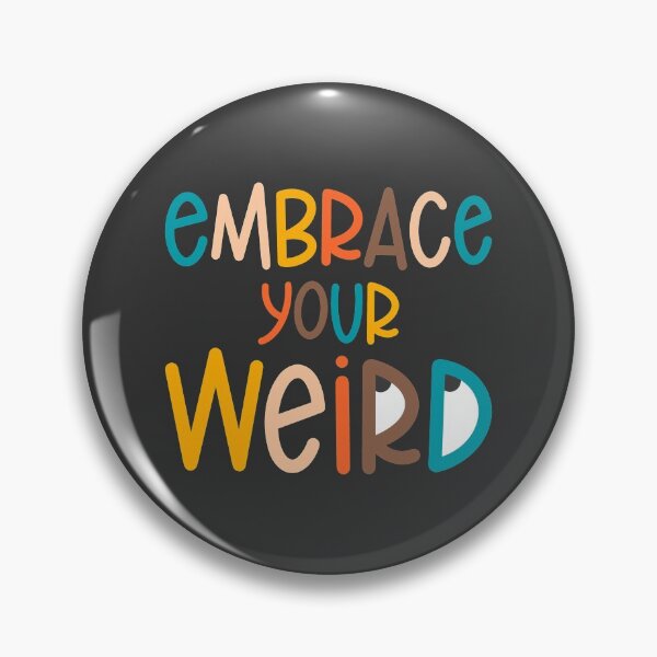 Item preview, Embrace Your Weird designed and sold by CutiPiStudios.