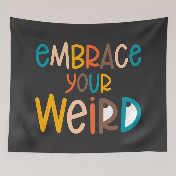 Item preview, Embrace Your Weird designed and sold by CutiPiStudios.