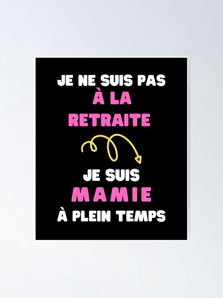 Poster Depart A La Retraite Grand Mere Femme Humour Mamie Fun Par Ouiamir Redbubble