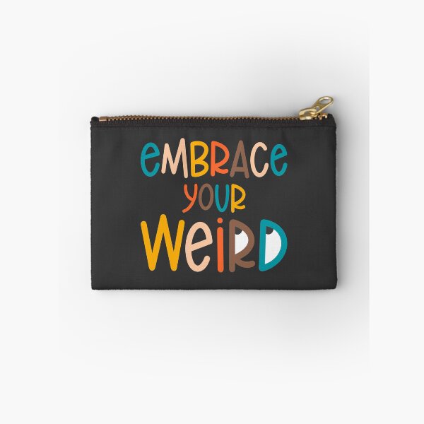 Item preview, Embrace Your Weird designed and sold by CutiPiStudios.
