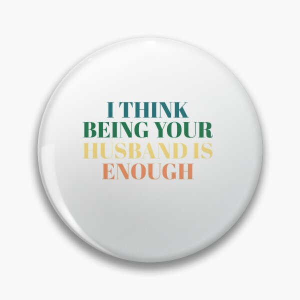 Item preview, I think being your husband is enough funny humor sarcastic designed and sold by GilesTs.