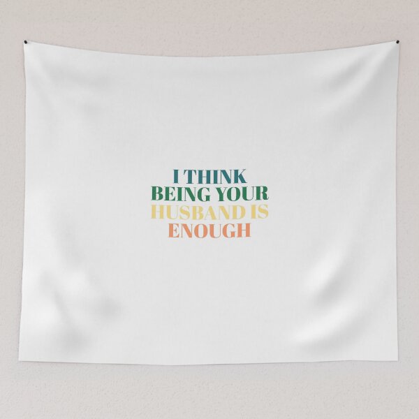 Item preview, I think being your husband is enough funny humor sarcastic designed and sold by GilesTs.