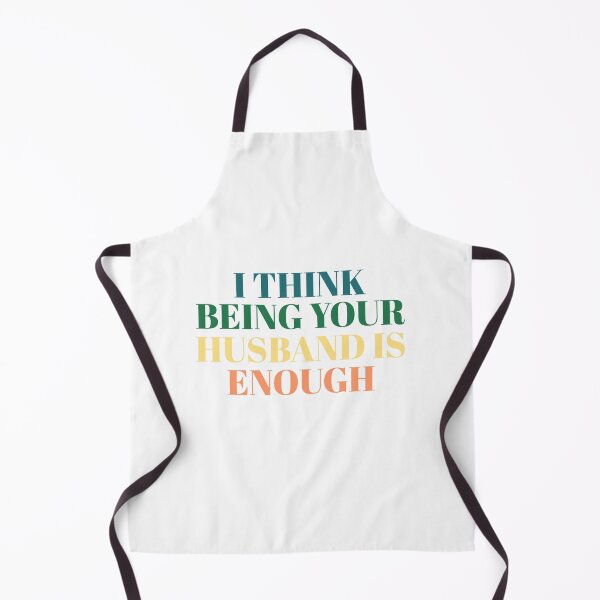Item preview, I think being your husband is enough funny humor sarcastic designed and sold by GilesTs.
