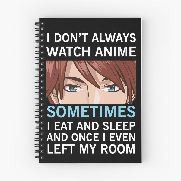 Item preview, I Don't Always Watch Anime designed and sold by NajoFashions.