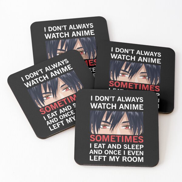Item preview, I Don't Always Watch Anime designed and sold by NajoFashions.