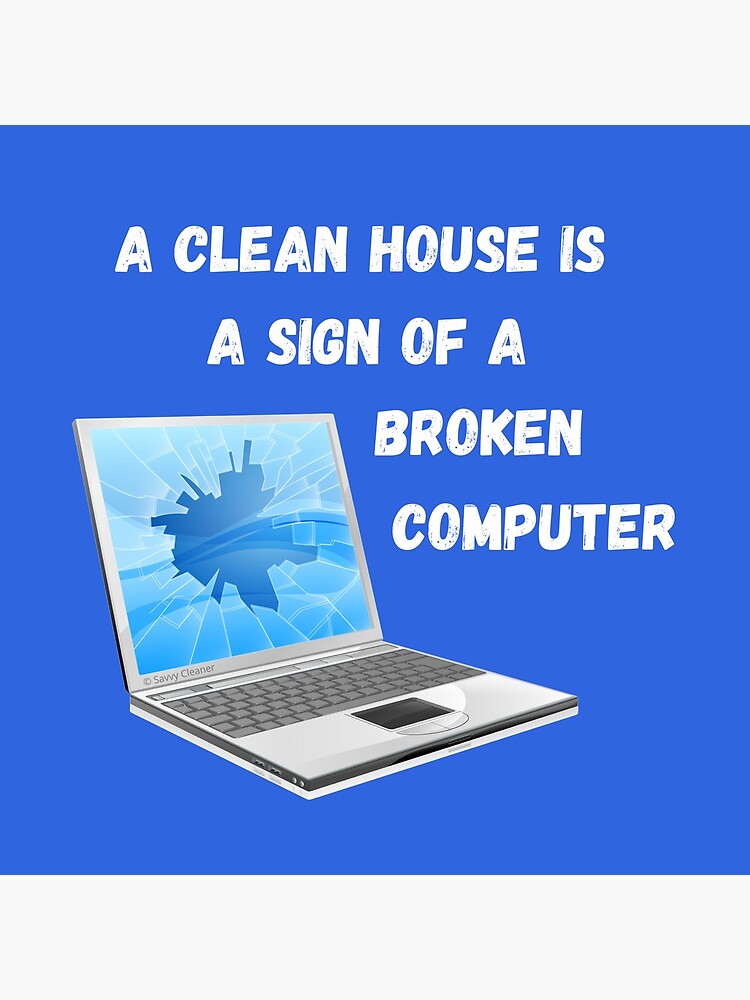 Broken Computer Cleaning Lady Gift Humor by SavvyCleaner
