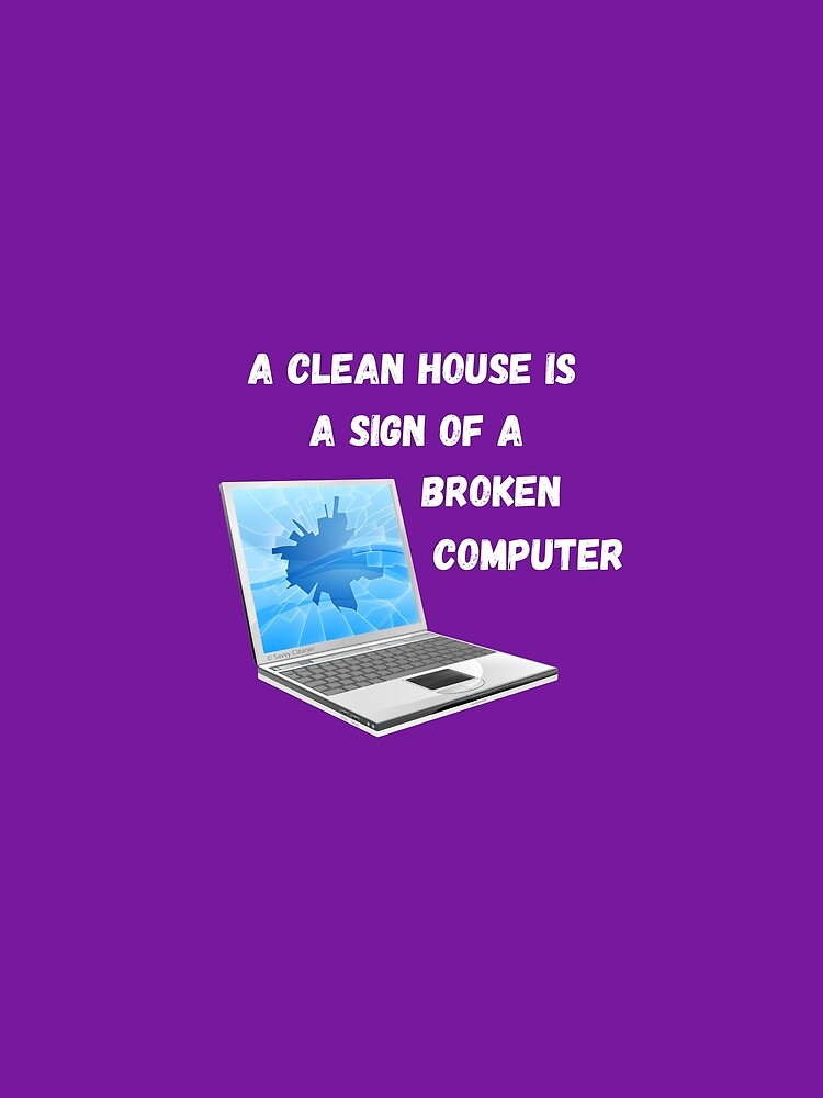 Broken Computer Cleaning Lady Gift Humor by SavvyCleaner