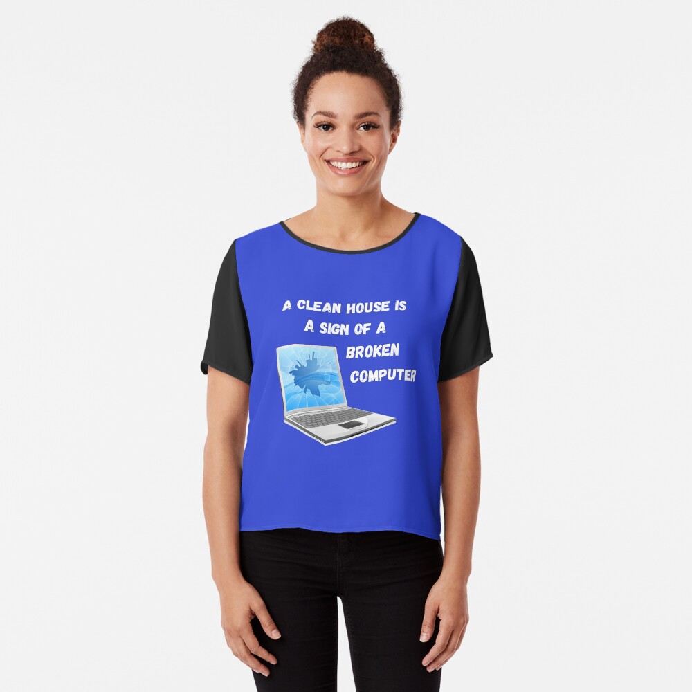 Broken Computer Cleaning Lady Gift Humor Chiffon Top