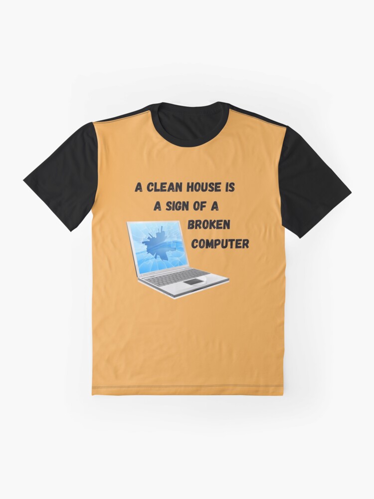 Alternate view of Broken Computer Cleaning Lady Gift Humor Graphic T-Shirt