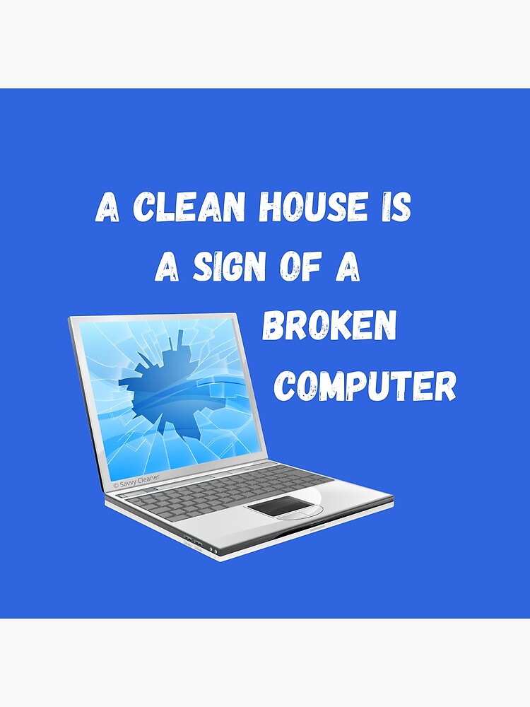 Broken Computer Cleaning Lady Gift Humor by SavvyCleaner
