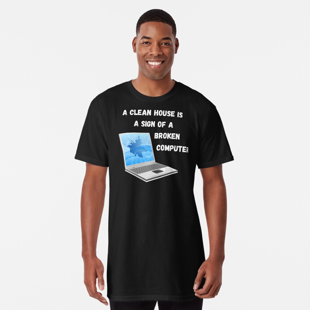 Broken Computer Cleaning Lady Gift Humor Long T-Shirt