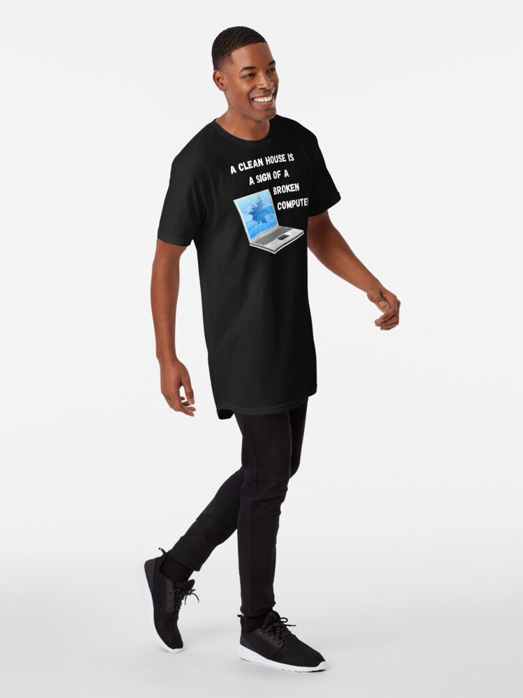 Alternate view of Broken Computer Cleaning Lady Gift Humor Long T-Shirt