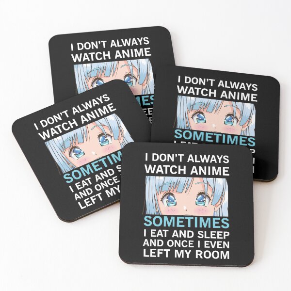 Item preview, I Don't Always Watch Anime designed and sold by NajoFashions.