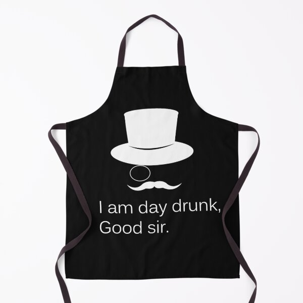 Item preview, I am Day Drunk Good Sir Funny Day Drinking Alcohol Partying designed and sold by Art by Jess.