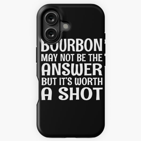 Item preview, Bourbon may not be the answer but it's worth a shot designed and sold by pearlindustries.