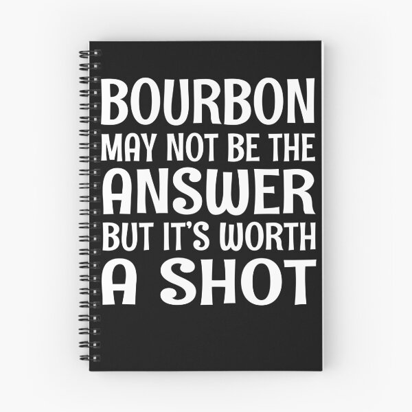Item preview, Bourbon may not be the answer but it's worth a shot designed and sold by pearlindustries.