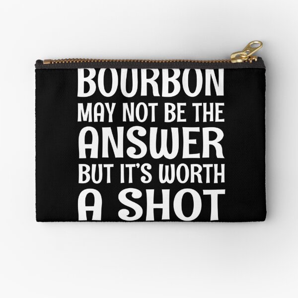 Item preview, Bourbon may not be the answer but it's worth a shot designed and sold by pearlindustries.
