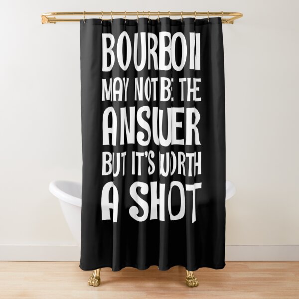 Item preview, Bourbon may not be the answer but it's worth a shot designed and sold by pearlindustries.