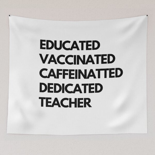 Item preview, Educated Vaccinated Caffeinated Dedicated Teacher designed and sold by MerlinTea.