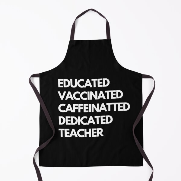 Item preview, Educated Vaccinated Caffeinated Dedicated Teacher designed and sold by MerlinTea.