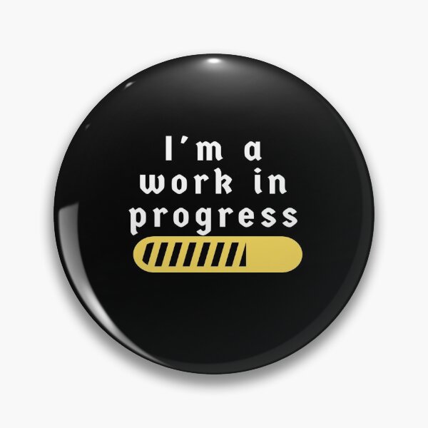 Item preview, I'm A Work In Progress designed and sold by DigitalNobleman.