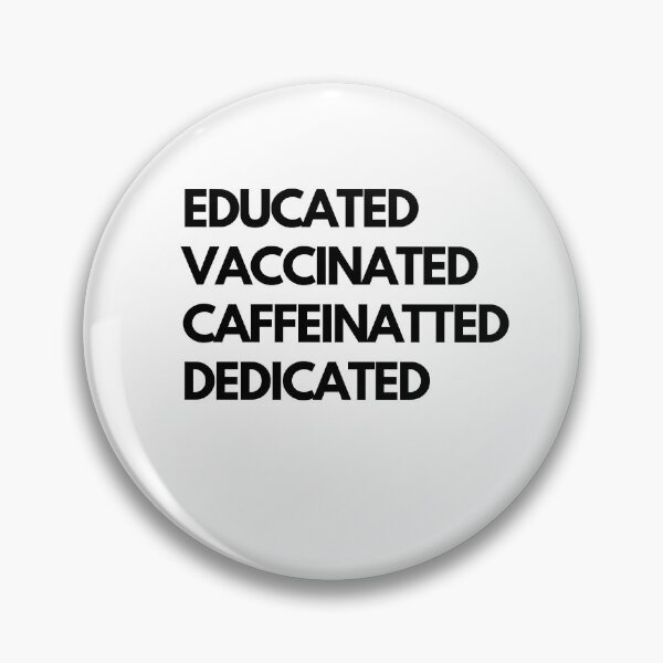 Item preview, Educated Vaccinated Caffeinated Dedicated  designed and sold by MerlinTea.