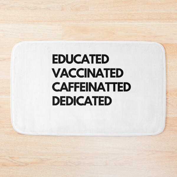 Item preview, Educated Vaccinated Caffeinated Dedicated  designed and sold by MerlinTea.