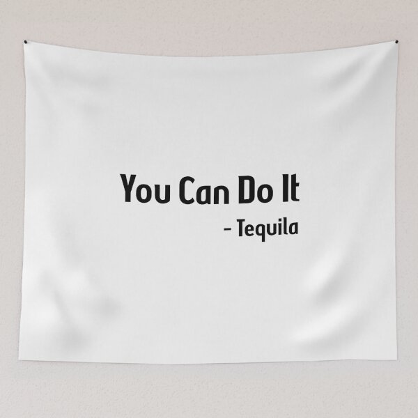Item preview, You Can Do It Tequila / Funny Drinking Saying / Drink Quote design designed and sold by CreatedByHeidi.