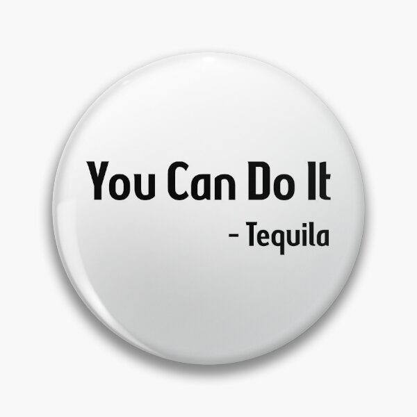 Item preview, You Can Do It Tequila / Funny Drinking Saying / Drink Quote design designed and sold by CreatedByHeidi.