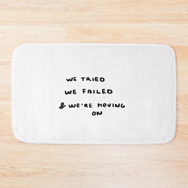 Item preview, We Tried, We Failed, And We're Moving On designed and sold by 4naans.