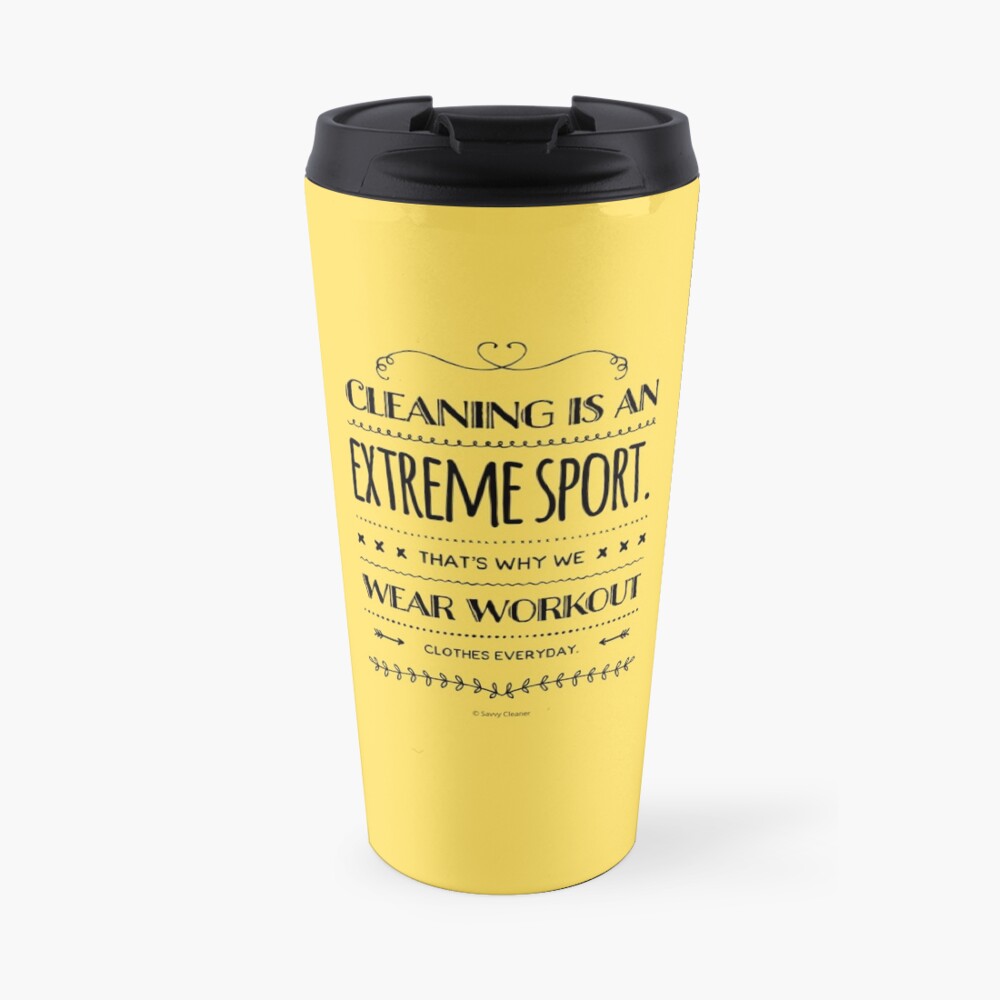 Cleaning is an Extreme Sport Fun Workout Housekeeping Humor Travel Mug