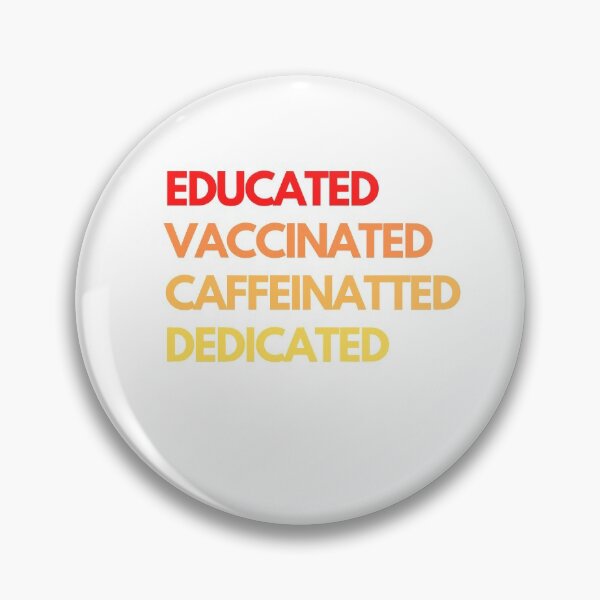 Item preview, Educated Vaccinated Caffeinated Dedicated  designed and sold by MerlinTea.