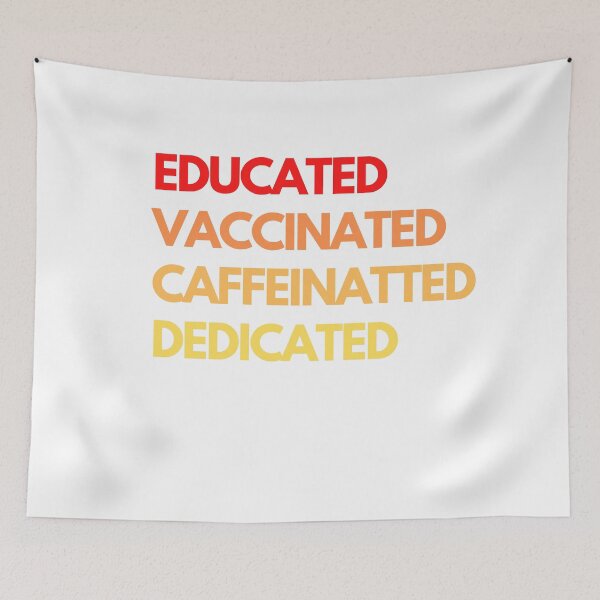 Item preview, Educated Vaccinated Caffeinated Dedicated  designed and sold by MerlinTea.