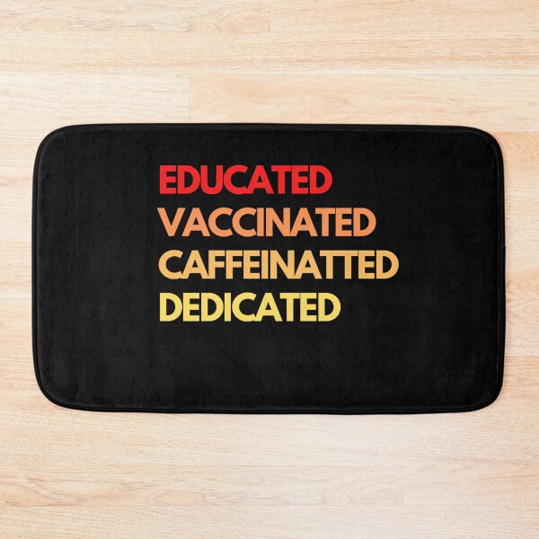 Item preview, Educated Vaccinated Caffeinated Dedicated designed and sold by MerlinTea.