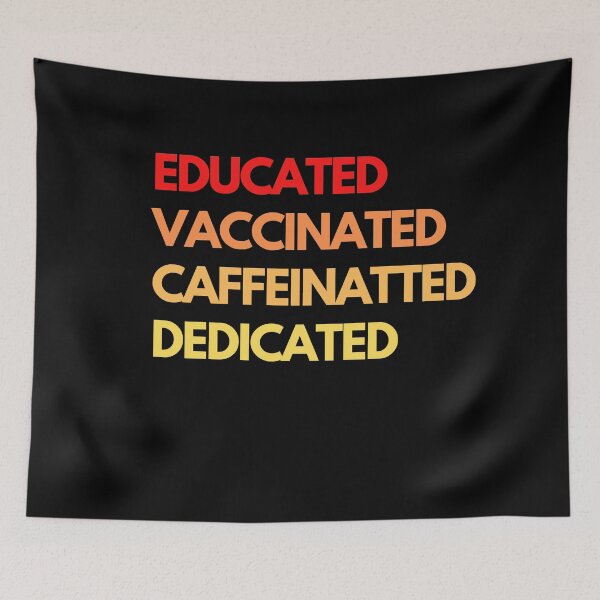 Item preview, Educated Vaccinated Caffeinated Dedicated designed and sold by MerlinTea.