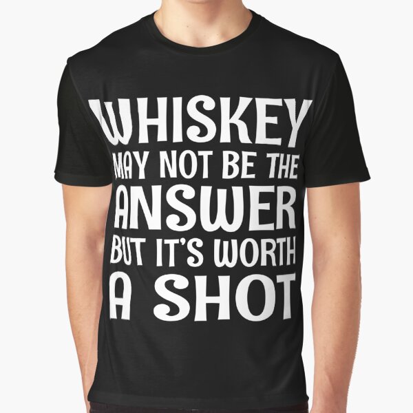 Item preview, Whiskey may not be the answer but it's worth a shot designed and sold by pearlindustries.