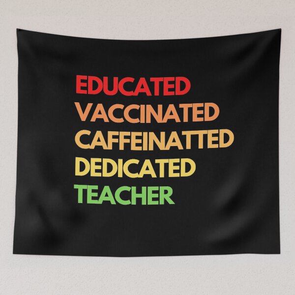 Item preview, Educated Vaccinated Caffeinated Dedicated Teacher designed and sold by MerlinTea.