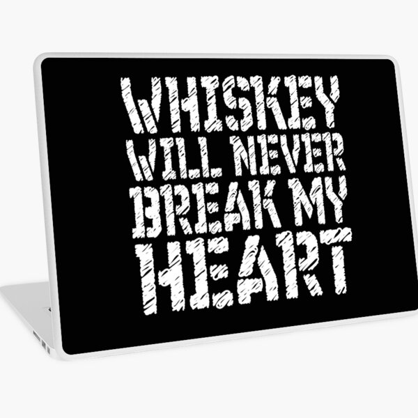 Item preview, Whiskey will never break my heart designed and sold by pearlindustries.