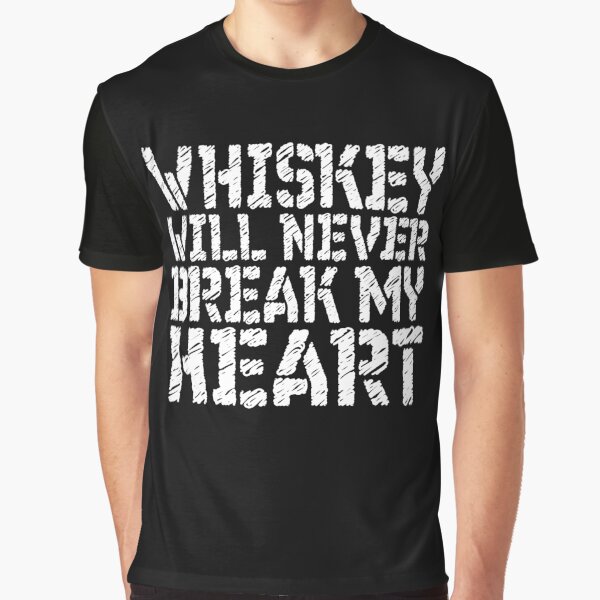 Item preview, Whiskey will never break my heart designed and sold by pearlindustries.