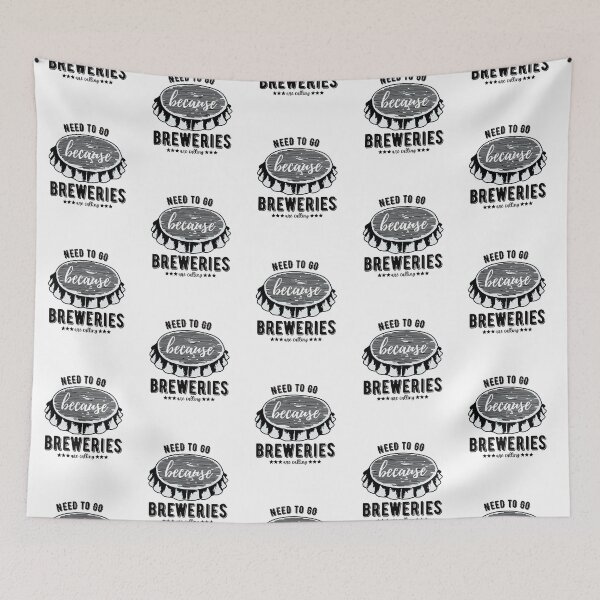 Item preview, Need to go because breweries are calling designed and sold by DesignsVault.