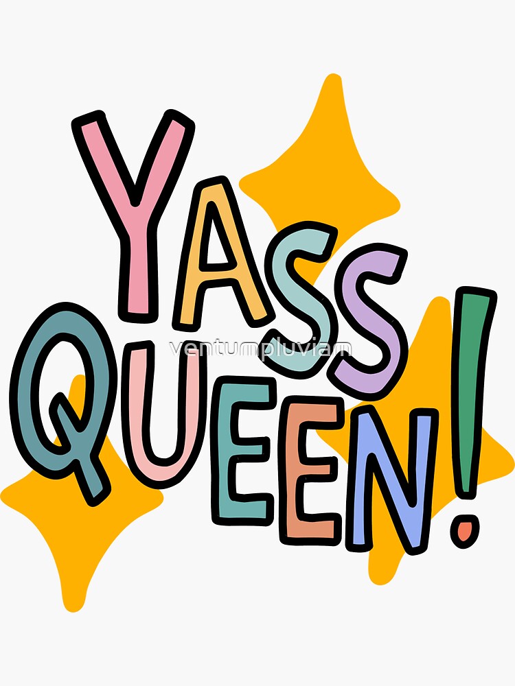 Yass Queen Sticker For Sale By Ventumpluviam Redbubble