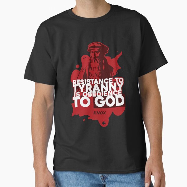 Item preview, "Resistance to Tyranny is Obedience to God" quote by Knox designed and sold by DOODL.