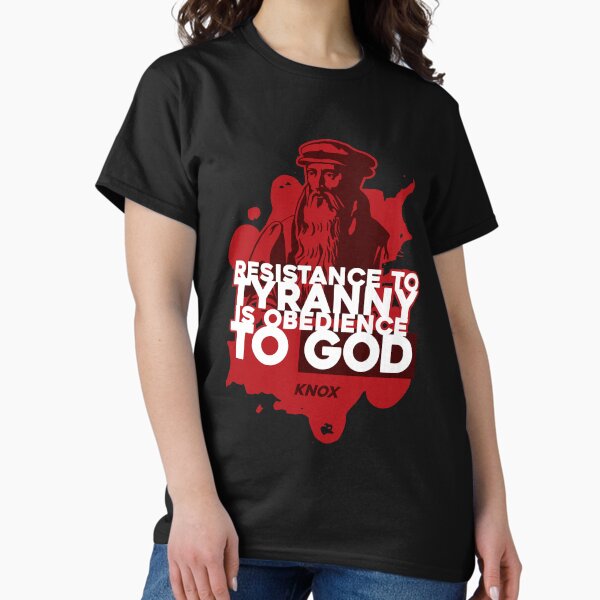 Item preview, "Resistance to Tyranny is Obedience to God" quote by Knox designed and sold by DOODL.